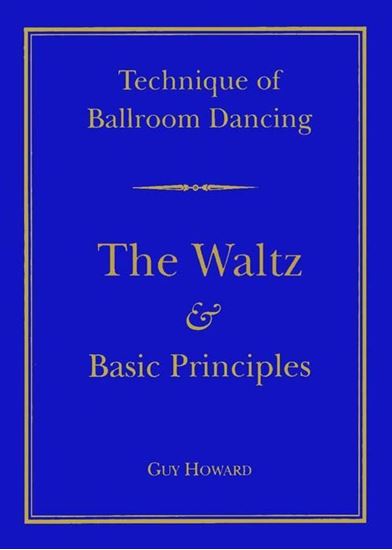 Bild von Technique Of Ballroom Dancing- The Waltz  & Basic Principles (Book)